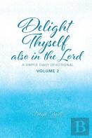 Delight Thyself Also In The Lord - Volume 2