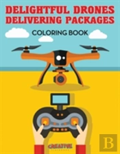 Delightful Drones Delivering Packages Coloring Book