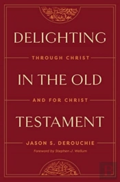 Delighting In The Old Testament