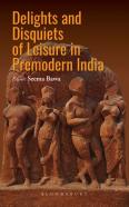 Delights And Disquiets Of Leisure In Premodern India
