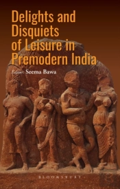 Delights And Disquiets Of Leisure In Premodern India