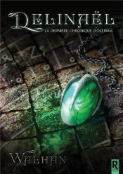 Delinaël ; La Dernière Chronique D'Olériäm
