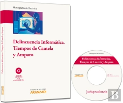 Bertrand.pt - Delincuencia Informática. Tiempos De Cautela Y Amparo