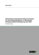 Delineating An Educational Policy Framework For The Developing Nations In Meeting The Emerging Global Challenges By Year 2050