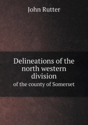 Delineations Of The North Western Division Of The County Of Somerset