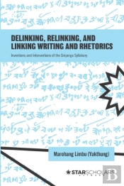 Delinking, Relinking, And Linking Writing And Rhetorics