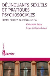 Delinquants Sexuels Et Pratiques Psychosociales En Prison