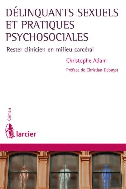 Bertrand.pt - Delinquants Sexuels Et Pratiques Psychosociales En Prison