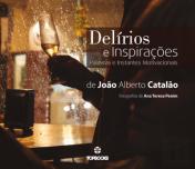 Delírios e Inspirações de João Catalão