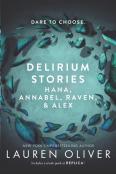 Delirium Stories: Hana, Annabel, Raven, And Alex