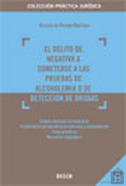 Bertrand.pt - Delito Negativa A Someterse A Las Pruebas Alcoh, El