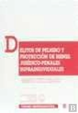 Bertrand.pt - Delitos De Peligro Y Protección De Bienes Jurídico-Penales Supraindividuales