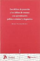 Delitos De Posesion Y Delitos De Estatus: Una Aproximacion Politico-Criminal Y Dogmatica