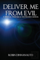 Deliver Me From Evil A Spiritual Warfare & Deliverance Manual