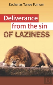 Deliverance From The Sin Of Laziness