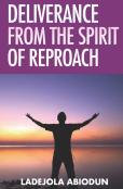 Deliverance From The Spirit Of Reproach