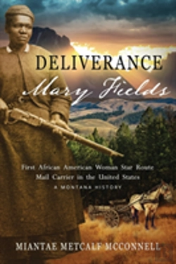 Bertrand.pt - Deliverance Mary Fields, First African American Woman Star Route Mail Carrier In The United States