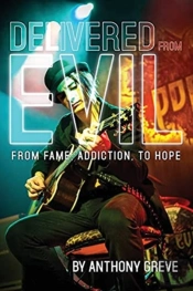 Delivered From Evil: From Fame, Addictio
