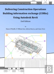 Delivering Cobie Using Autodesk Revit (2nd Edition) (Library Edition)