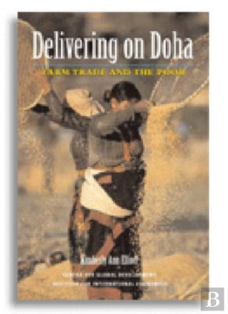 Bertrand.pt - Delivering On Doha Â€“ Farm Trade And The Poor