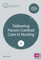 Delivering Person-Centred Care In Nursing