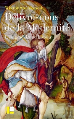 Bertrand.pt - Délivre-Nous De La Modernité : L'Énigme Bruno Latour