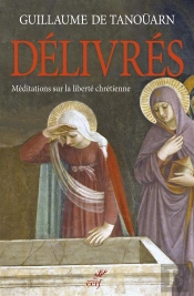 Délivrés ; Méditations Sur La Liberté Chrétienne