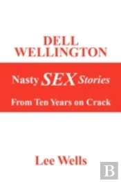 Dell Wellington Nasty Sex Stories