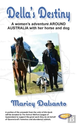 Bertrand.pt - Della'S Destiny - A Women'S Adventure Around Australia With Her Horse And Dog