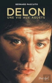 Delon, Une Vie Aux Aguets