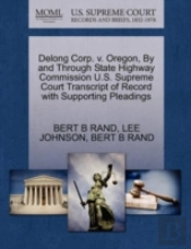 Delong Corp. V. Oregon, By And Through State Highway Commission U.S. Supreme Court Transcript Of Record With Supporting Pleadings