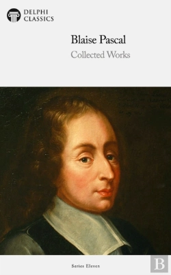 Bertrand.pt - Delphi Collected Works Of Blaise Pascal (Illustrated)