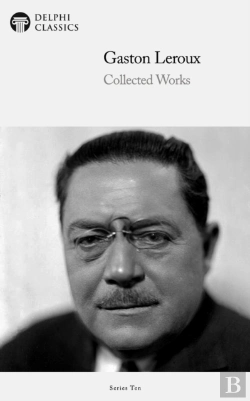 Bertrand.pt - Delphi Collected Works Of Gaston Leroux (Illustrated)