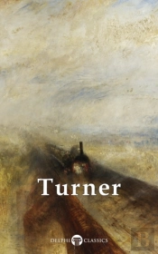 Delphi Collected Works Of J. M. W. Turner (Illustrated)