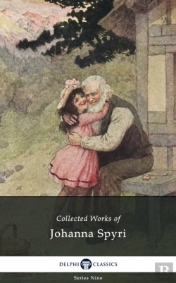 Bertrand.pt - Delphi Collected Works Of Johanna Spyri (Illustrated)