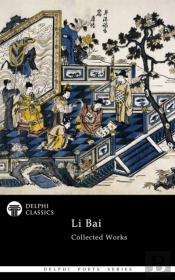 Delphi Collected Works Of Li Bai (Illustrated)