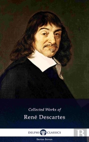 Delphi Collected Works Of Rene Descartes (Illustrated)