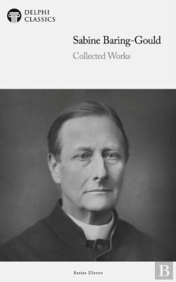 Bertrand.pt - Delphi Collected Works Of Sabine Baring-Gould (Illustrated)