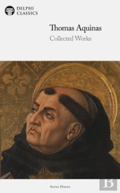 Delphi Collected Works Of Thomas Aquinas (Illustrated)