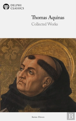 Bertrand.pt - Delphi Collected Works Of Thomas Aquinas (Illustrated)