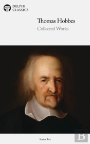 Delphi Collected Works Of Thomas Hobbes