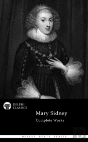 Delphi Complete Poetical Works Of Mary Sidney Illustrated