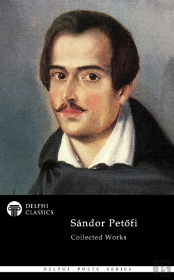 Bertrand.pt - Delphi Complete Poetical Works Of Sandor Petofi Illustrated