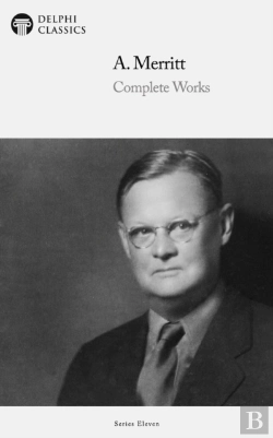 Bertrand.pt - Delphi Complete Works Of A. Merritt (Illustrated)