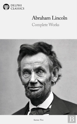 Bertrand.pt - Delphi Complete Works Of Abraham Lincoln (Illustrated)