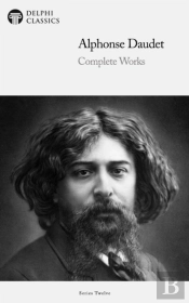 Delphi Complete Works Of Alphonse Daudet (Illustrated)