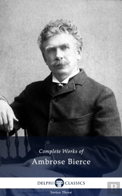 Bertrand.pt - Delphi Complete Works Of Ambrose Bierce (Illustrated)