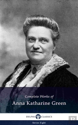 Bertrand.pt - Delphi Complete Works Of Anna Katharine Green (Illustrated)