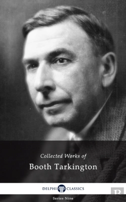 Bertrand.pt - Delphi Complete Works Of Booth Tarkington (Illustrated)