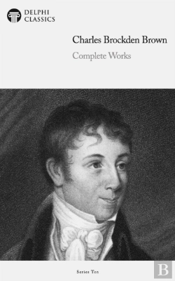 Bertrand.pt - Delphi Complete Works Of Charles Brockden Brown (Illustrated)